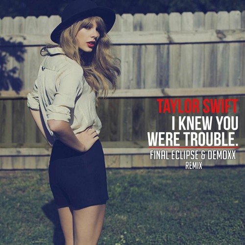 I Knew You Were Trouble (Final Eclipse & Demoxx Remix) cover art